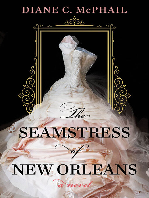 Title details for The Seamstress of New Orleans by Diane C. McPhail - Available